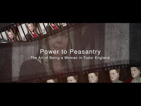 'Power To Peasantry: The Art Of Being A Woman In Tudor England' Virtual Summit