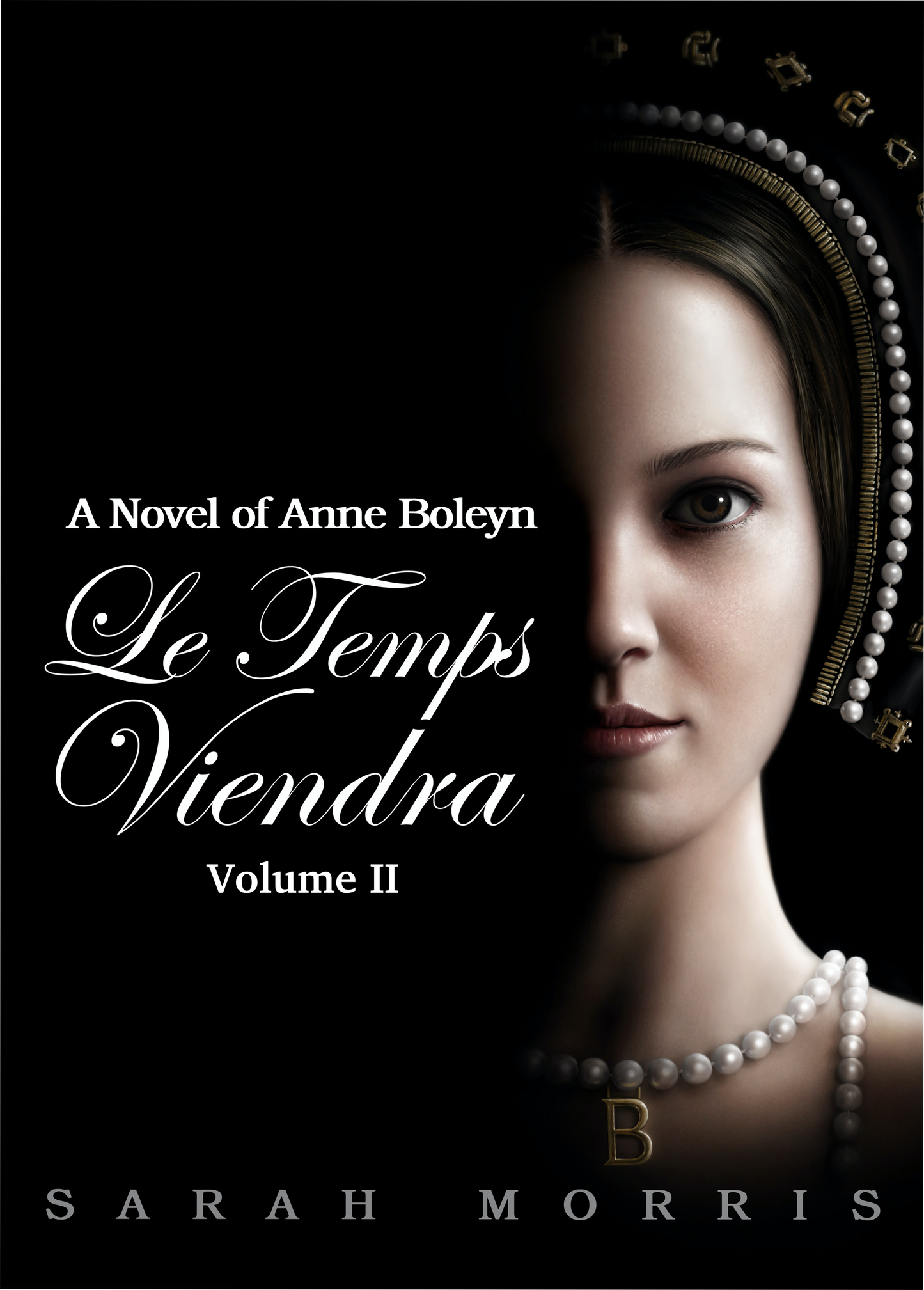 Personal Dedication and Signed Copy of 'Le Temps Viendra A Novel of Anne Boleyn Volume II'